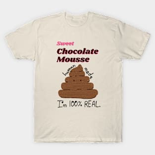 sweet chocolate mousse T-Shirt